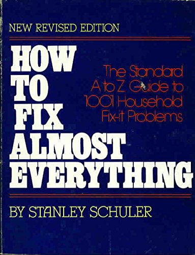 Beispielbild fr How to Fix Almost Everything: The Standard A to Z Guide to One Thousand and One Household Fix-It Problems zum Verkauf von Wonder Book