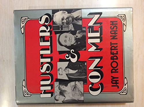 Beispielbild fr Hustlers and Con Men: An Anecdotal History of the Confidence Man and His Games zum Verkauf von HPB Inc.