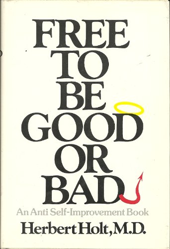 Free to Be Good or Bad