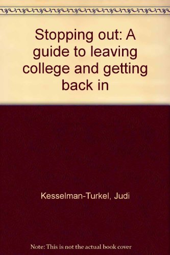 Stock image for Stopping out: A guide to leaving college and getting back in for sale by Irish Booksellers