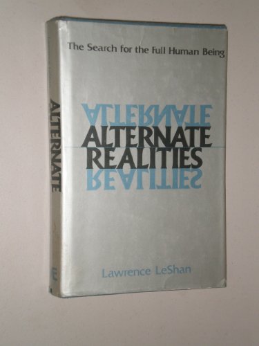 Alternate realities: The search for the full human being (9780871312174) by LeShan, Lawrence L