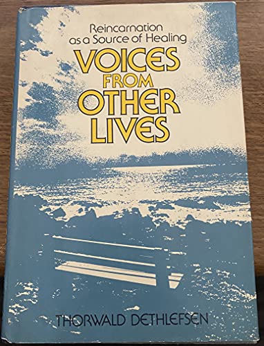 9780871312334: Voices from Other Lives: Reincarnation As a Source of Healing