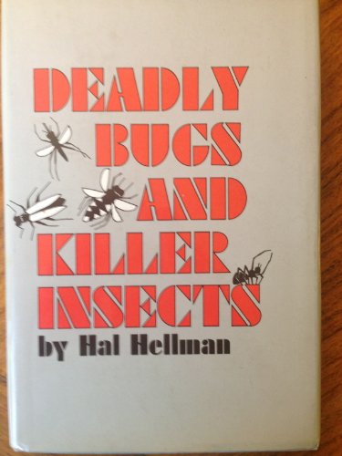 Deadly Bugs and Killer Insects (9780871312693) by Hellman, Harold