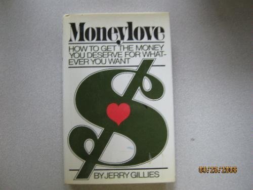 9780871312747: Moneylove: How to Get Money You Deserve for Whatever You Want