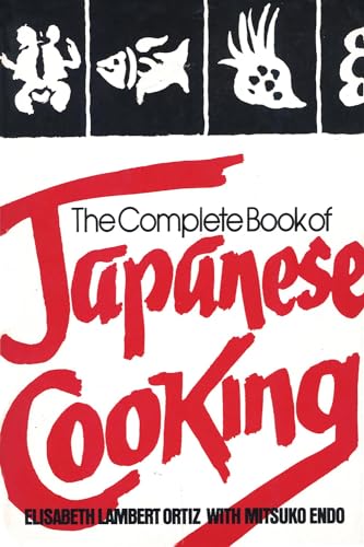 The Complete Book of Japanese Cooking (9780871313218) by Ortiz, Elisabeth Lambert; Endo, Mitsuko