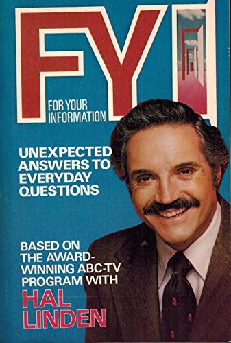 Beispielbild fr F.Y.I. For Your Information: Unexpected Answers to Everyday Questions (Based on the award-winning ABC-TV Program with Hal Linden) zum Verkauf von Wonder Book