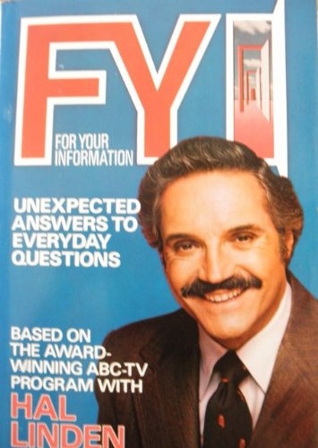 Imagen de archivo de F. Y. I. : Unexpected Answers to Everyday Questions Based on the Award-Winning ABC-TV Program with Hal Linden a la venta por Better World Books