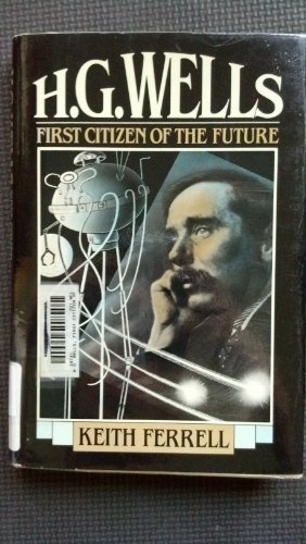 Beispielbild fr H.G. Wells: First Citizen of the Future zum Verkauf von ThriftBooks-Dallas