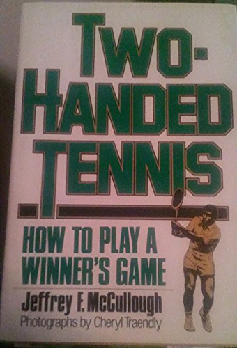 Beispielbild fr Two-Handed Tennis: How to Play a Winner's Game zum Verkauf von Books to Die For