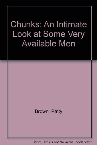 Chunks: An Intimate Look at Some Very Available Men (9780871314307) by Brown, Patty; Sequoia, Anna