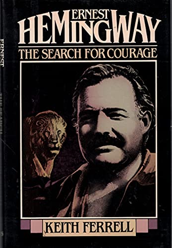 Beispielbild fr Ernest Hemingway: The Search for Courage zum Verkauf von Wonder Book