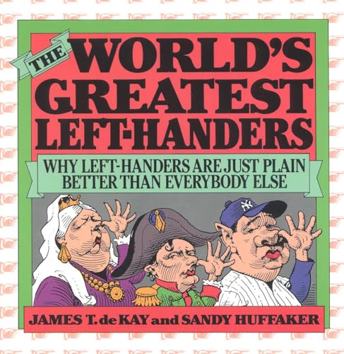 Beispielbild fr The World's Greatest Left-Handers: Why Left-Handers are Just Plain Better Than Everybody Else zum Verkauf von SecondSale