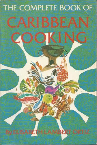 Complete Book of Caribbean Cooking (9780871314710) by Elizabeth Lambert Ortiz