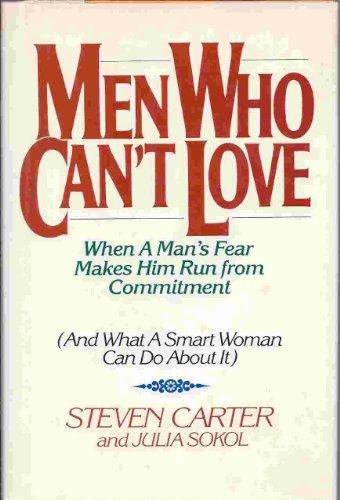 Imagen de archivo de Men Who Can't Love : When a Man's Fear Makes Him Run from Commitment (& What a Smart Woman Can Do about it) a la venta por Better World Books