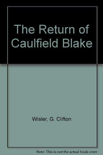 Beispielbild fr The Return of Caulfield Blake zum Verkauf von Granada Bookstore,            IOBA