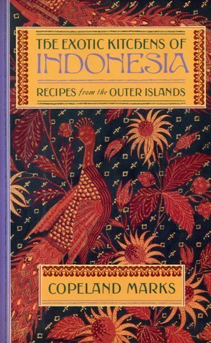 THE EXOTIC KITCHENS OF INDONESIA Recipes from the Outer Islands