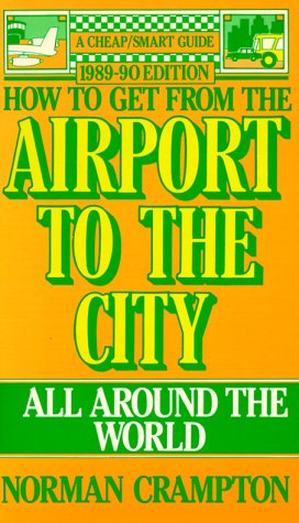 Stock image for How to Get from the Airport to the City for sale by Robinson Street Books, IOBA