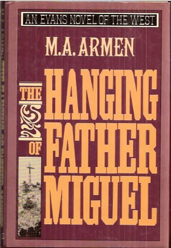 9780871315984: Hanging of Father Miguel: 0001 (Evans Novel of the West)