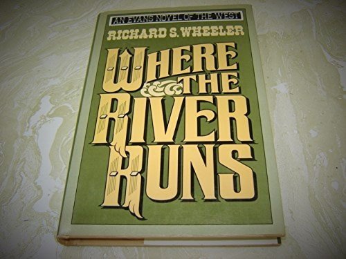 9780871315991: Where the River Runs: 0001 (Evans Novel of the West)