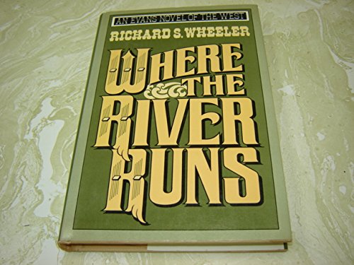 9780871315991: Where the River Runs (Evans Novel of the West)