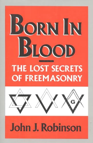 Beispielbild fr Born in Blood : The Lost Secrets of Freemasonry zum Verkauf von Better World Books