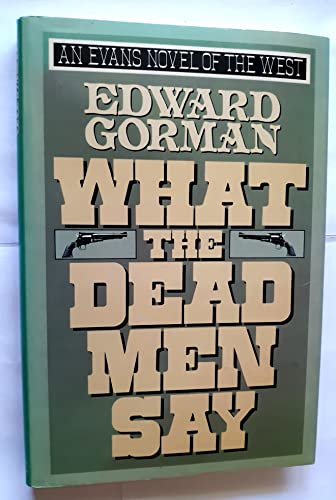Beispielbild fr What the Dead Men Say (An Evans Novel of the West) zum Verkauf von Books From California