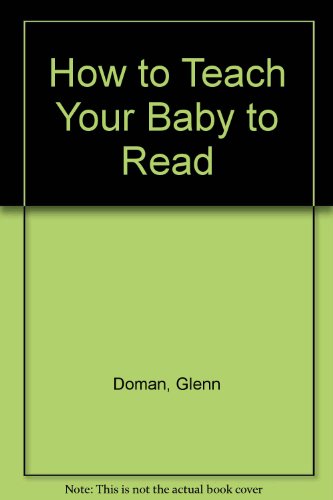 Beispielbild fr How to Teach Your Baby to Read zum Verkauf von Better World Books: West