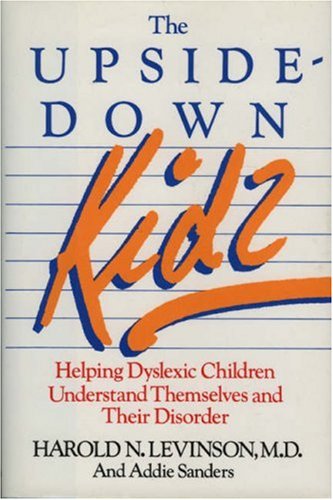 9780871316257: The Upside-down Kids: Helping Dyslexic Children Understand Themselves and Their Disorder