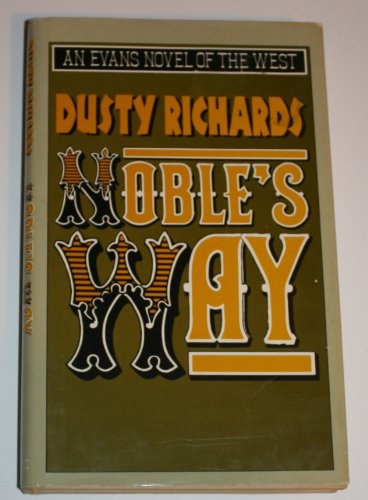 

Noble's Way (An Evans Novel of the West) [signed] [first edition]