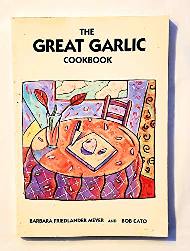 Beispielbild fr The Great Garlic Cookbook zum Verkauf von Vashon Island Books