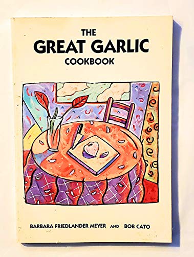 Stock image for The Great Garlic Cookbook for sale by HPB-Emerald