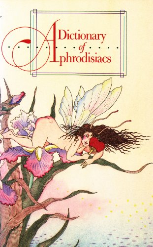 A Dictionary of Aphrodisiacs