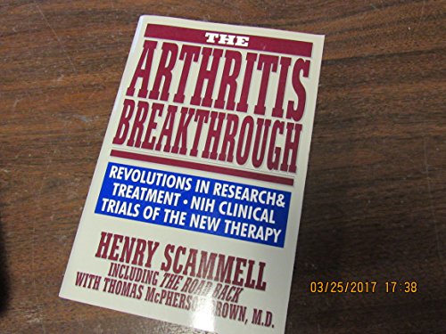 Stock image for The Arthritis Breakthrough: NIH Clinical Trials of the New MIRA Therapy: How They Happened; What They Mean To You! for sale by Front Cover Books