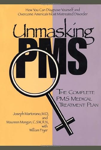 Stock image for Unmasking PMS: The Complete PMS Medical Treatment Plan for sale by Half Price Books Inc.