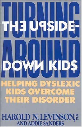 Beispielbild fr Turning Around the Upside-Down Kids: Helping Dyslexic Kids Overcome Their Disorder zum Verkauf von Jenson Books Inc