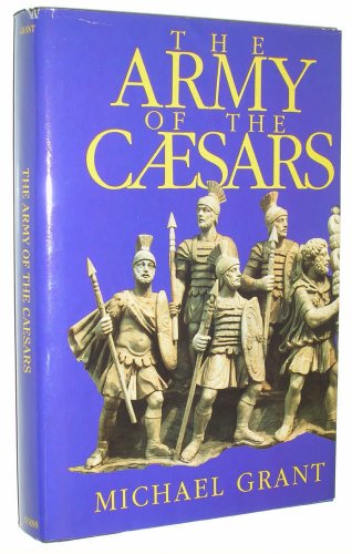 Imagen de archivo de The Army of the Caesars a la venta por Martin Nevers- used & rare books