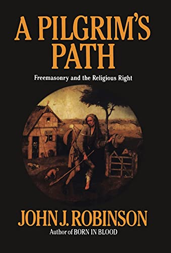 Stock image for A Pilgrim's Path: Freemasonry and the Religious Right for sale by ThriftBooks-Dallas