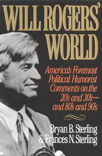 Beispielbild fr Will Rogers' World: America's Foremost Political Humorist Comments on the 20's and 30's and 80's and 90's zum Verkauf von Wonder Book