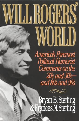 Imagen de archivo de Will Rogers' World: America's Foremost Political Humorist Comments on the 20's and 30's and 80's and 90's a la venta por Wonder Book
