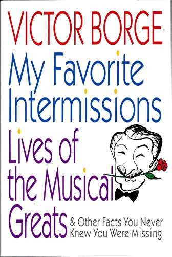 My Favorite Intermission (9780871317421) by Borge, Victor; Sherman, Robert