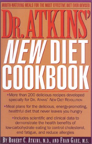 Imagen de archivo de Dr. Atkins' New Diet Cookbook : Mouth-Watering Meals to Accompany the Most Effective Diet Ever Devised a la venta por Better World Books
