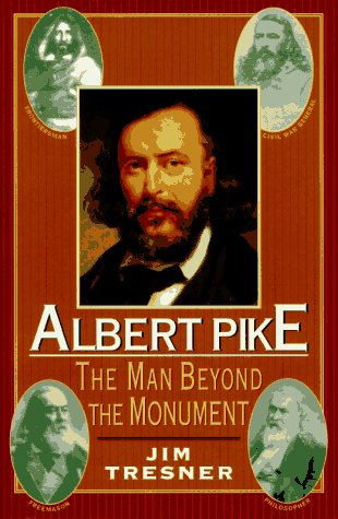 Beispielbild fr Albert Pike The Man Behind the Monument zum Verkauf von TextbookRush
