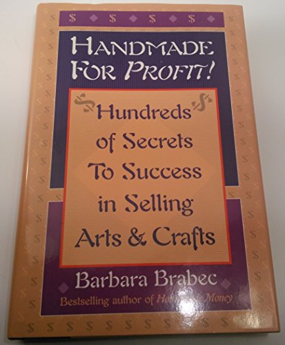 Stock image for Handmade for Profit!: Where and How to Sell What You Make for sale by ThriftBooks-Dallas