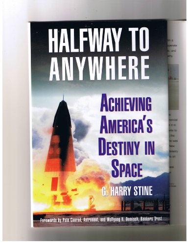 9780871318053: Halfway to Anywhere: Achieving America's Destiny in Space: Achieving America's Identity in Space