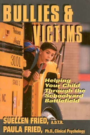 Beispielbild fr Bullies & Victims: Helping Your Children through the Schoolyard Battlefield zum Verkauf von Wonder Book