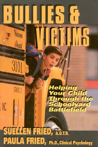 Stock image for Bullies & Victims: Helping Your Children through the Schoolyard Battlefield for sale by Wonder Book