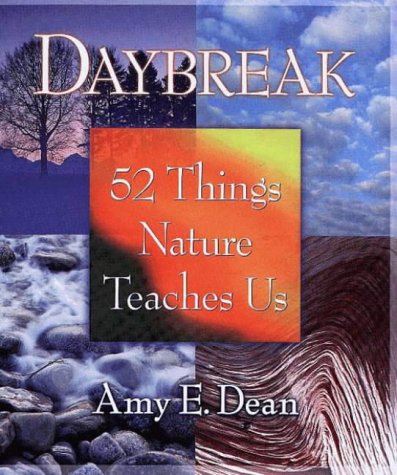 Beispielbild fr Daybreak : 52 Things Nature Teaches Us zum Verkauf von Better World Books