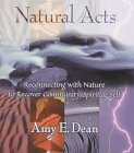 Beispielbild fr Natural Acts: Reconnecting with Nature to Recover Community, Spirit, and Self zum Verkauf von Robinson Street Books, IOBA