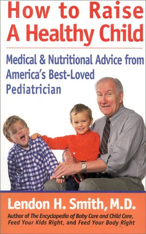 Stock image for How to Raise a Healthy Child for sale by Better World Books: West
