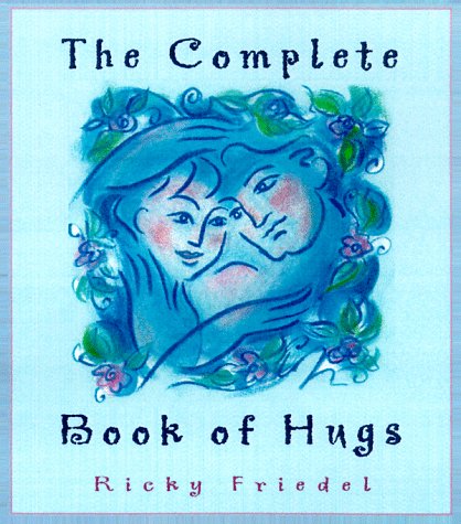 Beispielbild fr The Complete Book of Hugs zum Verkauf von More Than Words